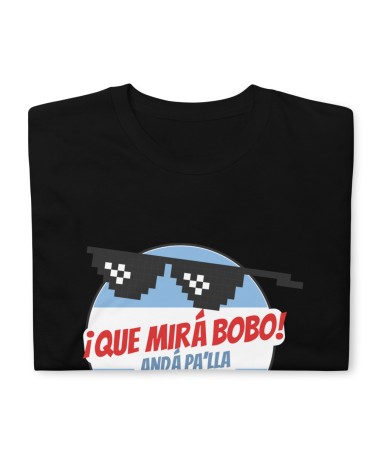 Que Mira Bobo - Camiseta de manga corta unisex