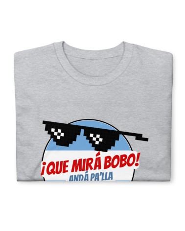 Que Mira Bobo - Camiseta de manga corta unisex